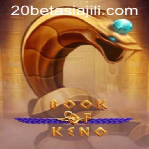 Discovering the Thrills of BookOfKeno at 20BET ASIA